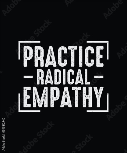 Feminism T-shirt Design, Feminist Shirt, Practice Radical Empathy