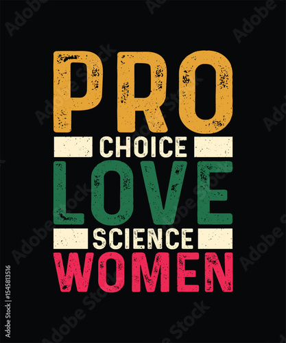 Feminism T-shirt Design, Feminist Shirt, Pro Choice Pro Love Pro Science Pro Women