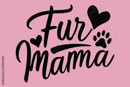 Cute fur mama text design featuring hearts and paw print on a pink background