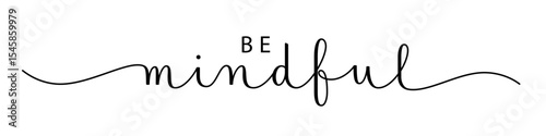 BE MINDFUL black vector brush calligraphy banner with swashes on white background