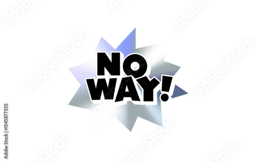 No Way Comic Text Sticker with Chromic Holograph Gradient Burst. Surprised Internet Reaction in Bold Pop Speech Bubble for Meme, Tag, Label, Emblem or Badge Use. Vector Illustration.
