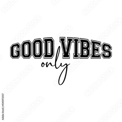 Good vibes only svg cut file. Isolated vector illustration.