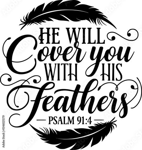 Peaceful Christian Typography – “He Will Cover You with His Feathers” from Psalm 91:4 – Elegant Handwritten Bible Verse with Feather Silhouettes and Swirl Accents – Black Inspirational Faith Design 