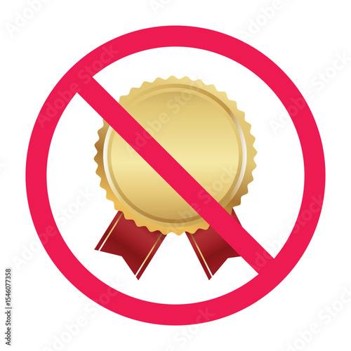 No gold medal sign, forbidden golden badge sign, gold medal not allowed symbol, prohibited elite vip premium badge sign