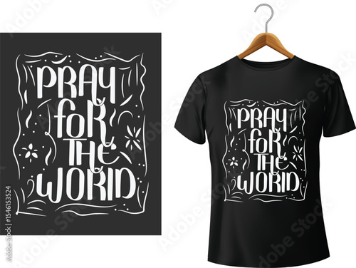 Pray for the world inspirational typography design on black t-shirt and graphic concept