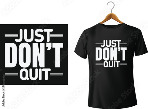 Motivational black t-shirt design featuring the inspirational phrase just don't quit for sport