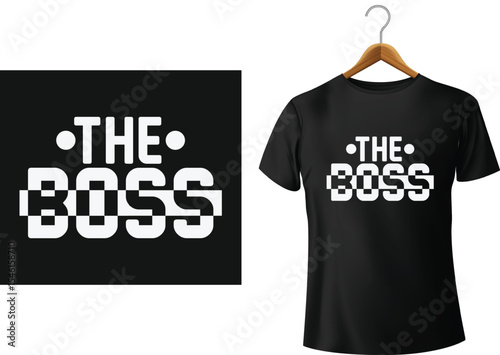 Bold and stylish the boss graphic design for t-shirt mockup and design display