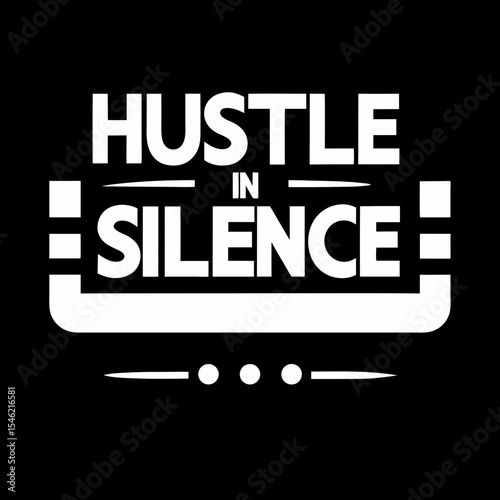 Hustle in silence motivational quote graphic