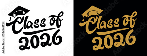 Lettering Class of 2026 for greeting, invitation card. Text for graduation design, congratulation event, T-shirt, party, high school or college graduate. Illustration, vector on transparent and black 