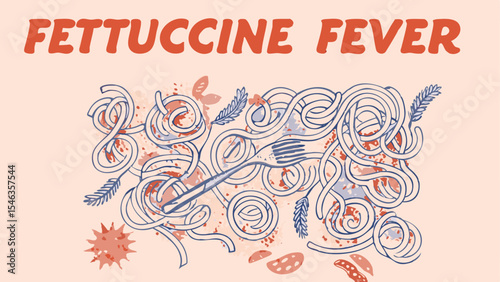 Illustration of fettuccine fever text with pasta and a fork surrounded by splatters and wheat stalks