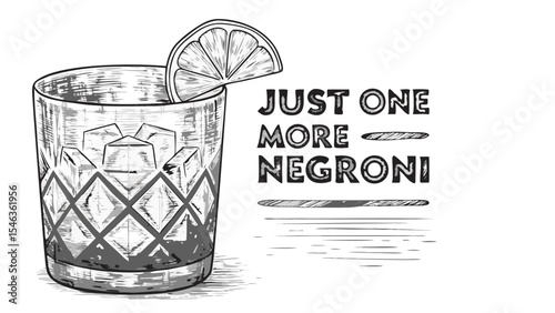 Illustration of a glass with ice cubes and a slice of orange with the text just one more negroni above