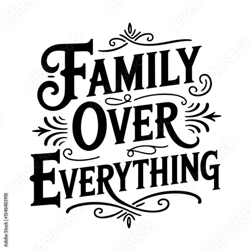 Family Over Everything. Vector Design Isolated on White Background