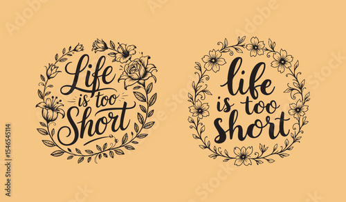 text, ''life is too short'' typography  vector style