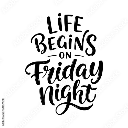 Funny Weekend Quote 'Life Begins on Friday Night' Hand-Lettering