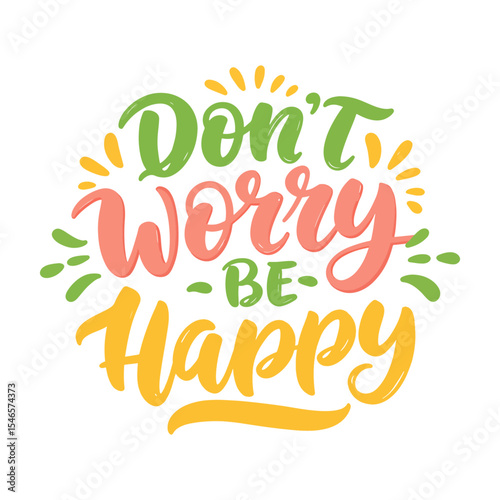 Inspirational Quote 'Don't Worry Be Happy' Colorful Lettering