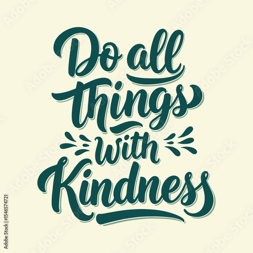 Inspirational Kindness Quote 'Do all things with Kindness' Calligraphy