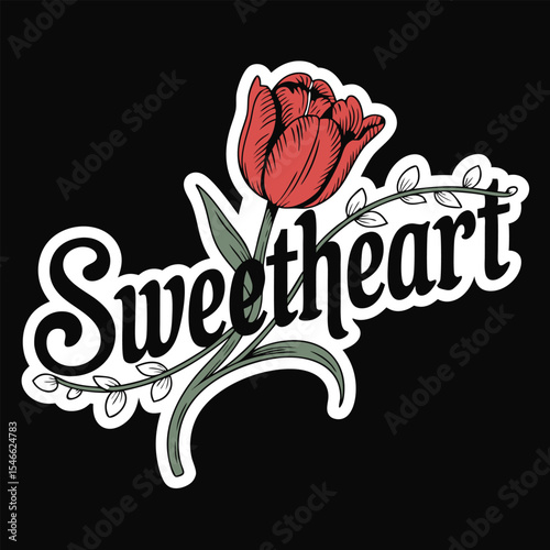 Sweetheart Typography Design with Red Tulip and Green Leaves on Black Background Perfect for Valentine s Day or Romantic Occasions Sticker Style Illustration