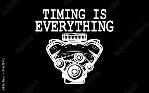 Timing Is Everything V8 Engine Mechanic t-shirt quotes svg design