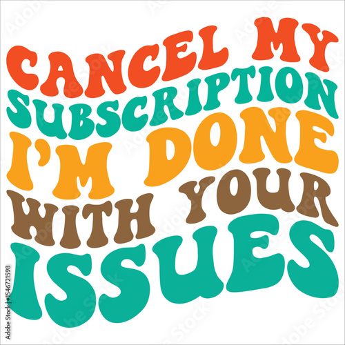 cancel my subsription i'm done with your issues