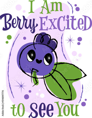 I Am Berry Excited to See You. A playful berry character with sparkling eyes and leaves. Lettering pun designed in a 50s retro style. Color palette features purple, pastel tones, enhancing the vibe