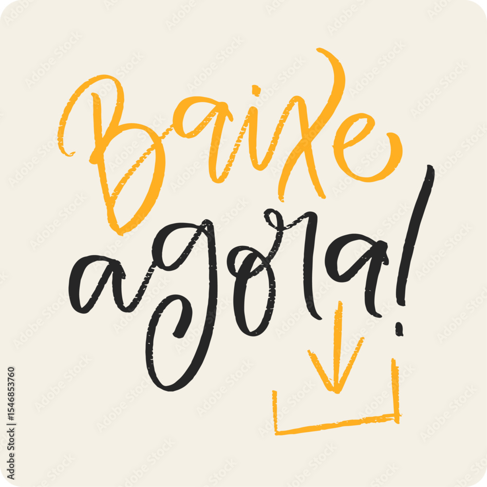 Baixe agora. Download now  in brazilian portuguese. Modern hand Lettering. vector.