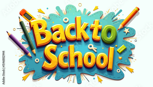 Bold “Back to School” lettering with colorful pencils, splash graphics, and fun academic icons.