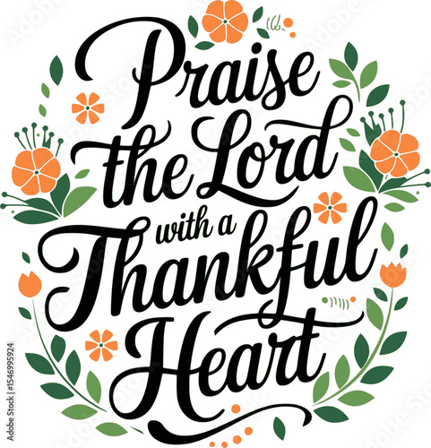 Praise the Lord with a Thankful Heart Psalm 100:4 Inspirational Christian Quote, Elegant Script Typography with Floral Fall Leaves, Spiritual Thanksgiving Design, Faith-Based Wall Art, Autumn Decor