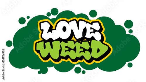 Graffiti vector “Love Weed” in freestyle tag style with bold urban vibe. Perfect for cannabis culture design, chill lifestyle content, stoner art, and edgy streetwear branding.