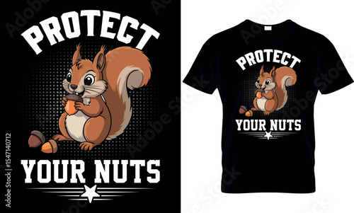 Squirrel and Nut T-Shirt Design: A t-shirt design featuring a charming squirrel holding a nut, accompanied by the playful message "Protect Your Nuts."