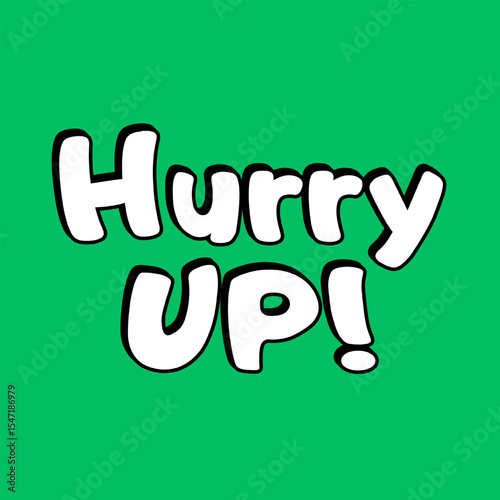 Vector text illustration for Hurry Up.