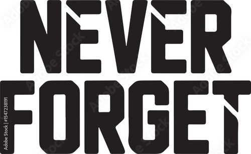 “Never Forget” text vector illustration