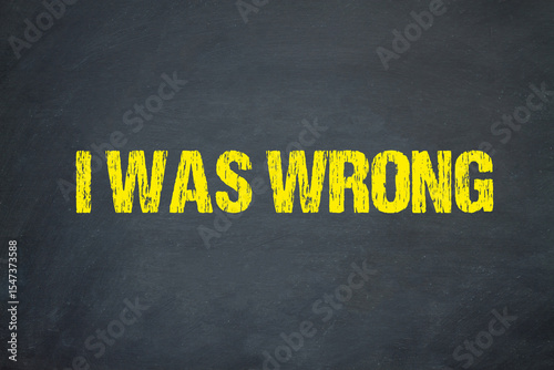I was wrong	

