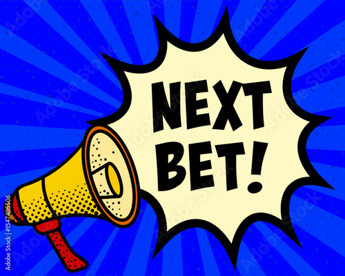 Next bet announcement speech bubble. Megaphone, speech burst, comic style, bright background, communication element, expression tool, voice projection, information sharing, pop art design.