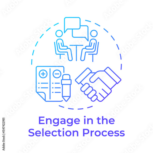 Engage in the selection process blue gradient concept icon. Recruitment, interview. Agreement, negotiation. Round shape line illustration. Abstract idea. Graphic design. Easy to use in infographic