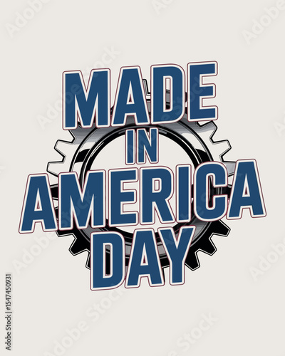 Made in America Day Industrial Pride Manufacturing Celebration