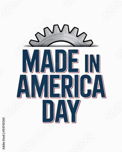 Made in America Day Industrial Pride Manufacturing Celebration