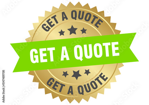 get a quote. get a quote round green and gold label isolated on transparent background