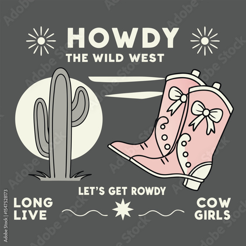 Vintage Style Graphic Design Featuring Pink Cowboy Boots Cactus Howdy The Wild West Cowgirls Lets Get Rowdy