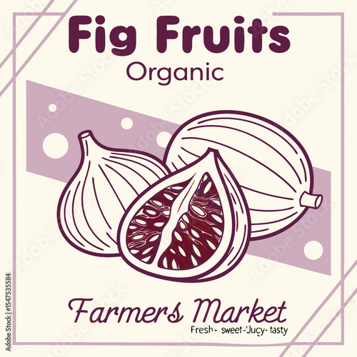 Vintage Style Poster Featuring Three Figs One Sliced Open Showing Dark Red Interior Organic Farmers Market Illustration