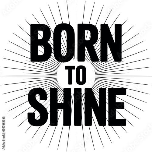 Born to Shine vector black silhouette print design