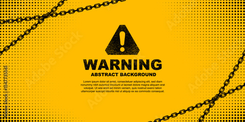 Abstract grunge background design, warning system banner with yellow black caution or alert line, chains and warning sign illustration	