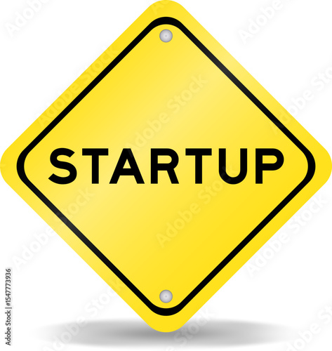 Yellow color transportation sign with word startup on white background