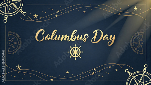 Elegant Columbus Day Celebration Nautical Themed Design with Golden Accents on Navy Backdrop Evoking Maritime History