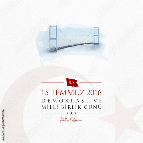15 temmuz demokrasi ve milli birlik gunu vector illustration. (15 July, The Democracy and National Unity Day of Turkey celebration card.)
