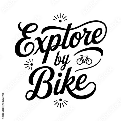 Explore By Bike. Vector Design Isolated on White Background