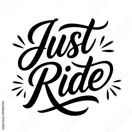 Just Ride. Vector Design Isolated on White Background