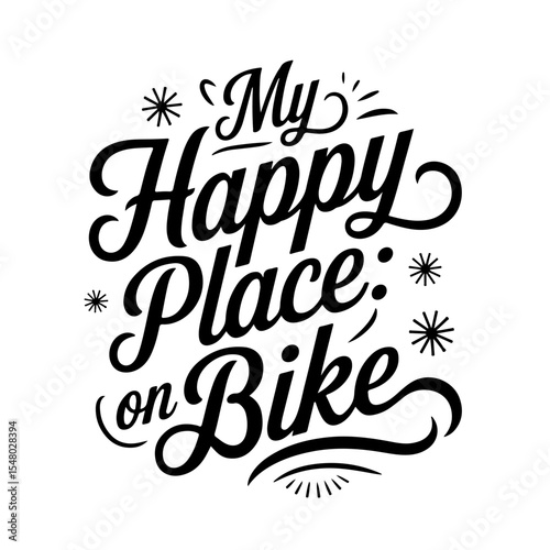 My Happy Place: On Bike. Vector Design Isolated on White Background