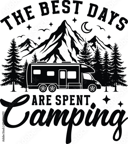 The Best Days Are Spent Camping Mountain and Camper Illustration