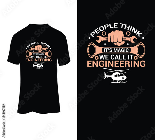 People think it's magic we call it engineering t-shirt design template for sale.