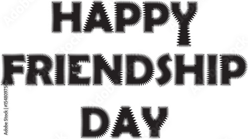 Black and White Happy Friendship Day Text with Jagged Edges Isolated on White